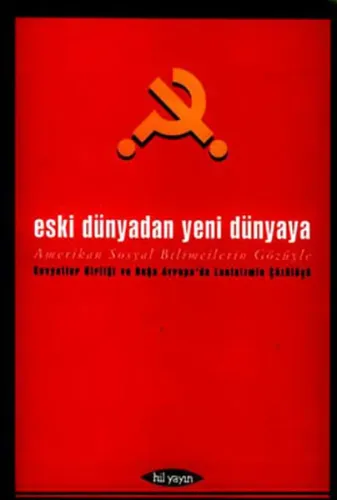 Eski Dünyadan Yeni Dünyaya; Amerikan Sosyalbilimcilerin Gözüyle