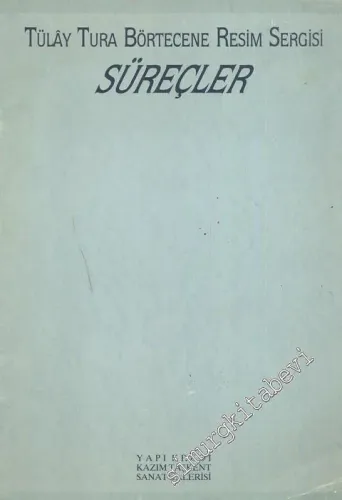 Tülay Tura Börtecene Resim Sergis: Süreçler -        1991