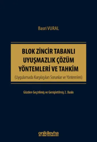 Blok Zincir Tabanlı Uyuşmazlık Çözüm Yöntemleri ve Tahkim
