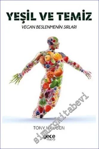Yeşil ve Temiz - Vegan Beslenmenin Sırları -         2023