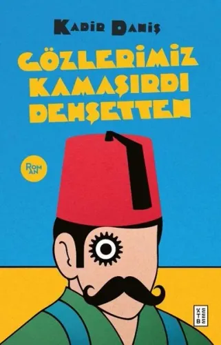 Gözlerimiz Kamaşırdı Dehşetten;Meşhur Osmanlı Dedektifinin Son Kavgası