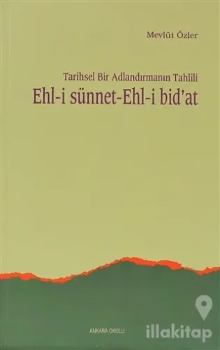 Tarihsel Bir Adlandırmanın Tahlili Ehl-i Sünnet Ehl-i Bid'at