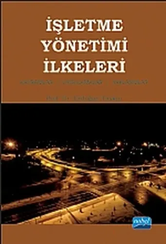İşletme Yönetimi İlkeleri; Kavramlar - Uygulamalar - Yaklaşımlar