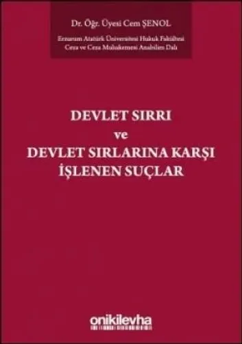 Devlet Sırrı Kavramı ve TCK'de Düzenlenen Devlet Sırlarına Karşı Suçlar