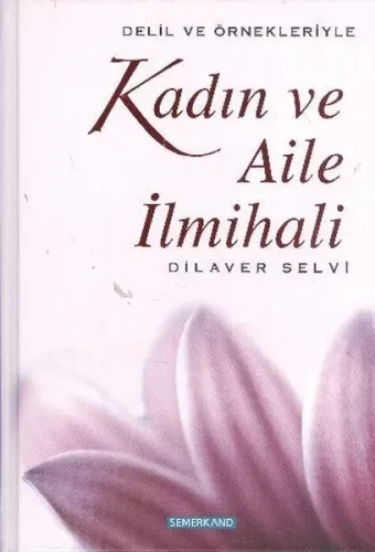 Delil ve Örnekleriyle Kadın ve Aile İlmihali