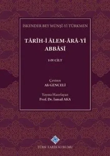 Târîh-i Âlem-Ârâ-yi Abbâsî I-IV. Cilt (Takım)