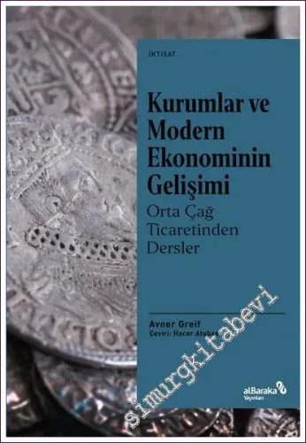 Kurumlar ve Modern Ekonominin Gelişimi: Orta Çağ Ticaretinden Dersler -         2022