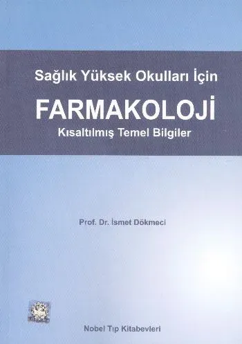 Sağlık Yüksek Okulları İçin Farmakoloji Kısaltılmış Temel Bilgiler