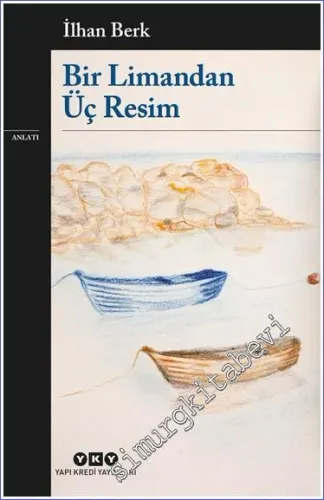 Bir Limandan Üç Resim -         2023