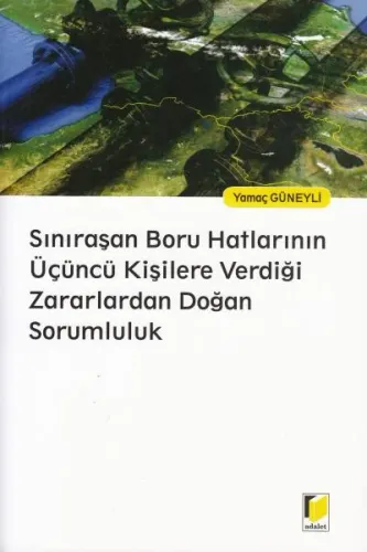 Sınıraşan Boru Hatlarının Üçüncü Kişilere Verdiği Zarardan Doğan Sorumluluk