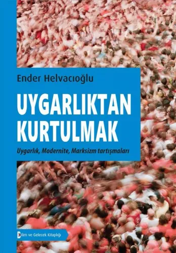 Uygarlıktan Kurtulmak