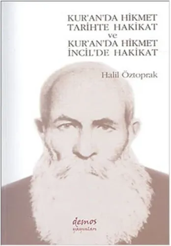 Kur'a'da Hikmet Tarihte Hakikat; ve Kur'an 'da Hikmet İcil'de Hakikat