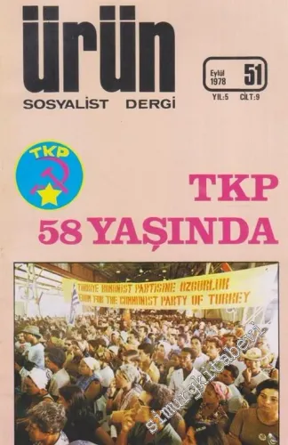 Ürün Sosyalist Dergi, Dosya: TKP 58 Yaşında - Sayı : 51  9  5  Eylül 1978