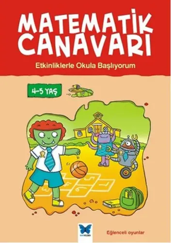Matematik Canavarı Etkinliklerle Okula Başlıyorum 4-5 Yaş