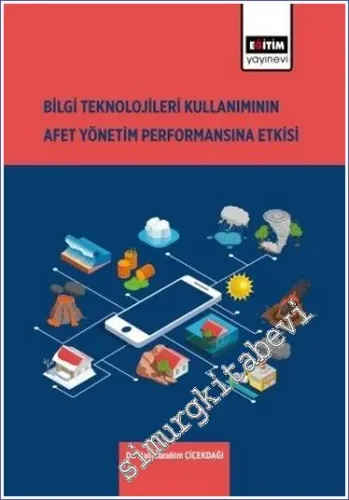 Bilgi Teknolojilerinin Kullanımının Afet Yönetim Performansına Etkisi -         2023