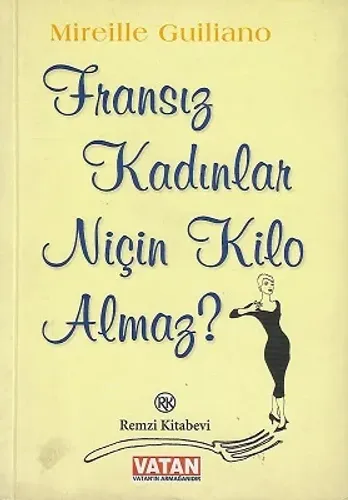 Fransız Kadınlar Niçin Kilo Almaz?