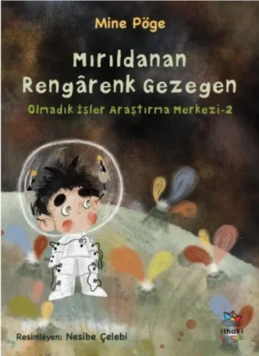Mırıldanan Rengarenk Gezegen Olmadık İşler Araştırma Merkezi-2