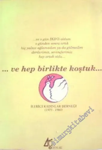 Ve Hep Birlikte Koştuk: İlerici Kadınlar Derneği 1975 - 1980 -        1996