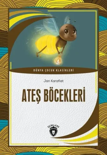 Ateş Böcekleri Dünya Çocuk Klasikleri (7-12 Yaş)
