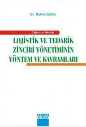 Lojistik ve Tedarik Zinciri Yönetiminin Yöntem ve Kavramları