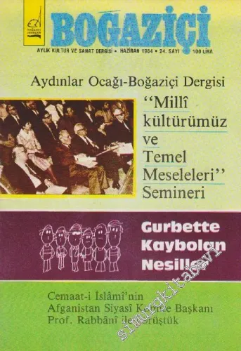 Boğaziçi Aylık Kültür Dergisi - Dosya: Aydınlar Ocağı - Boğaziçi Dergisi - “Milli Kültürümüz ve Temel Meseleleri” Semineri - Gurbette Kaybolan Nesiller - Cemaat-i İslami'nin Afganistan Siyasi Komite Başkanı Prof. Rabbani İle Görüştük - Sayı: 24      Hazir