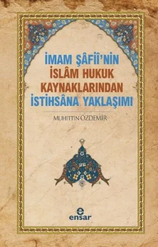İmam Şafii'nin İslam Hukuk Kaynaklarından İstihsana Yaklaşımı | benlik