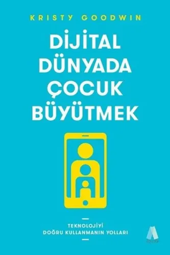 Dijital Dünyada Çocuk Büyütmek Teknolojiyi Doğru Kullanmanın Yolları K Dijital Dünyada Çocuk Büyütmek Teknolojiyi Doğru Kullanmanın Yolları K