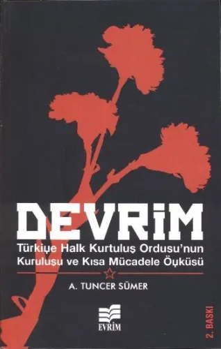 Devrim Türkiye Halk Kurtuluş Ordusunun Kuruluşu ve Kısa Mücadele Öyküsü