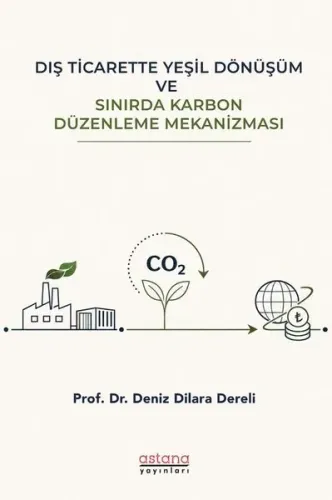 Dış Ticarette Yeşil Dönüşüm ve Sınırda Karbon Düzenleme Mekanizması