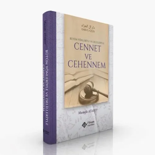 Cennet ve Cehennem Alt Başlık: Bütün Yönleriyle ve Delilleriyle