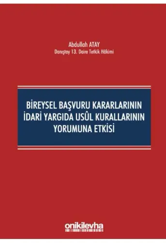 Bireysel Başvuru Kararlarının İdari Yargıda Usul Kurallarının Yorumuna Etkisi