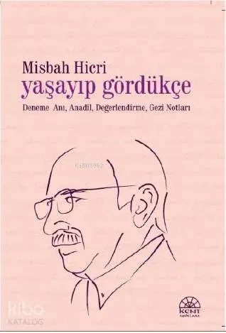 Yaşayıp Gördükçe