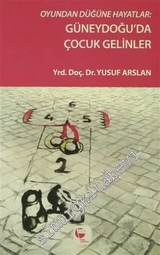 Oyundan Düğüne Hayatlar: Güneydoğu'da Çocuk Gelinler -