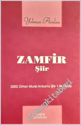 Zamfir : 2002 Orhon Murat Arıburnu Şiir 1. Ödülü -        2008