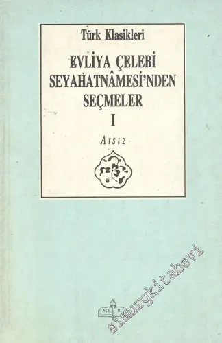 Evliya Çelebi Seyahatnamesi'nden Seçmeler Cilt 1 -