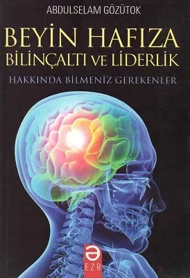 Beyin Hafıza Bilinçaltı ve Liderlik Hakkında Bilmeniz Gerekenler