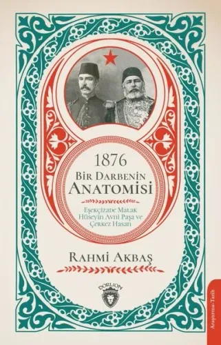 1876 - Bir Darbenin Anatomisi; Eşekçizade Malak Hüseyin Avni Paşa ve Çerkez Hasan
