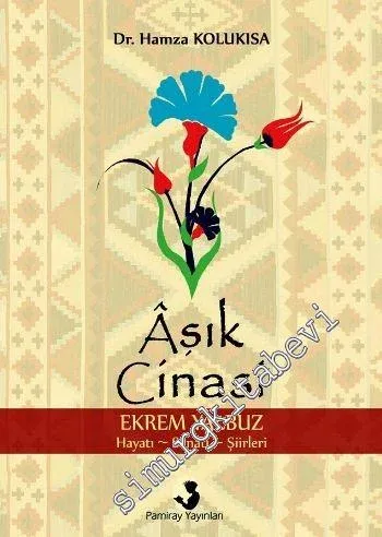 Aşık Cinasi (Ekrem Yalbuz) Hayatı, Sanatı, Şiirleri -         2016