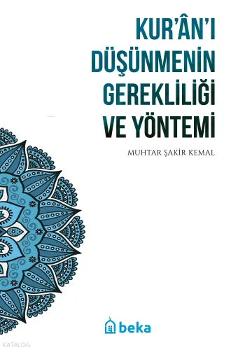 Kur'an'ı Düşünmenin Gerekliliği ve Yöntemi