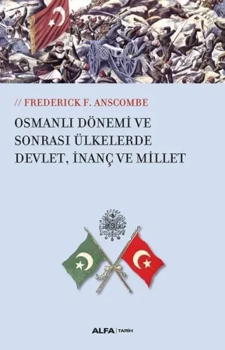 Osmanlı Dönemi ve Sonrası Ülkelerde Devlet,İnanç ve Millet