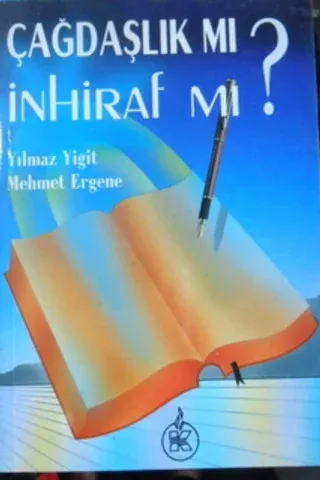 ÇAĞDAŞLIK MI? İNHİRAF MI?