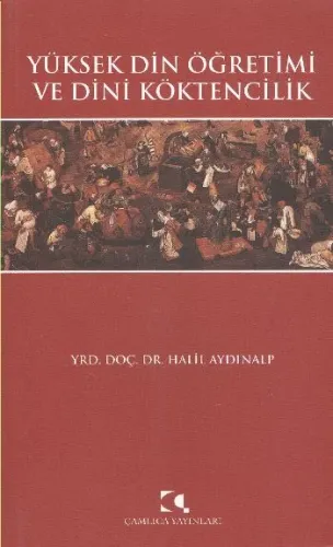 Yüksek Din Öğretimi ve Dini Köktencilik