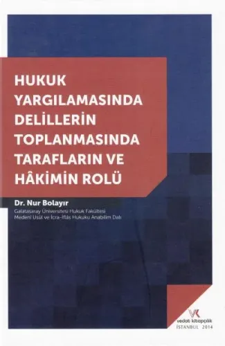 Hukuk Yargılamasında Delillerin Toplanmasında Tarafların ve Hakimin Rolü