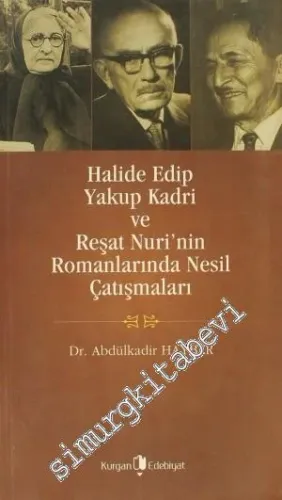 Halide Edip, Yakup Kadri ve Reşat Nuri'nin Romanlarında Nesil Çatışmaları -