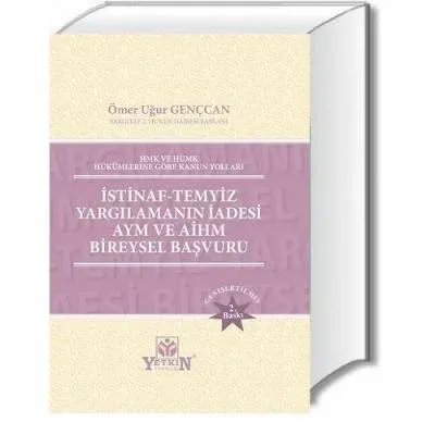 İstinaf - Temyiz Yargılamanın İadesi AYM ve AİHM Bireysel Başvuru