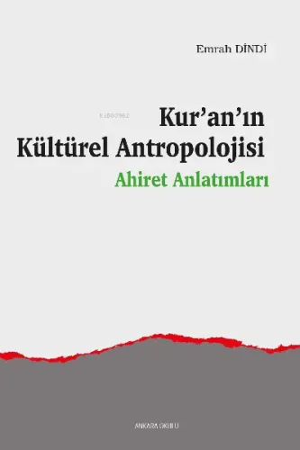 Kur'an'ın Kültürel Antropolojisi;Ahiret Anlatımları