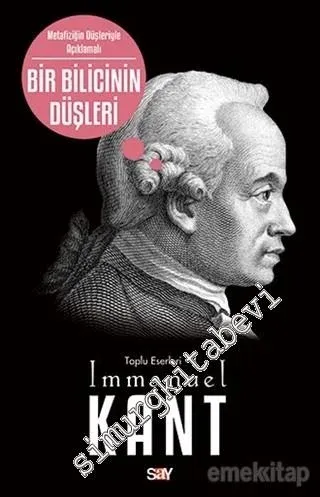Bir Bilicinin Düşleri: Metafiziğin Düşleriyle Açıklamalı -         2016