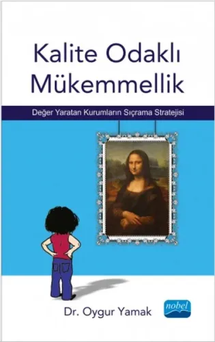 Kalite Odaklı Mükemmellik; Değer Yaratan Kurumların Sıçrama Stratejisi