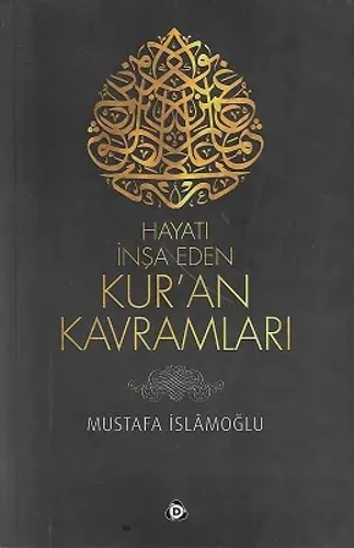 Hayatı İnşa Eden Kur'an Kavramları