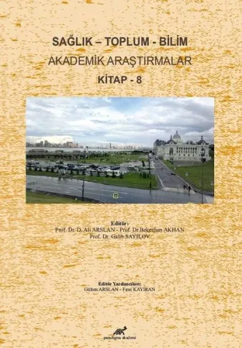 Sağlık - Toplum - Bilim Akademik Araştırmalar Kitap - 8